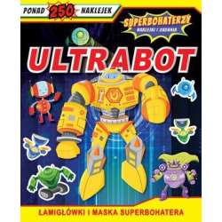 Superbohaterzy. Naklejki i zadania. Ultrabot - 1