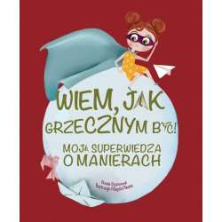 Wiem, jak grzecznym być!