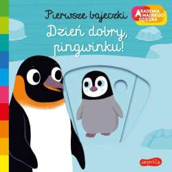 Książeczka Pierwsze bajeczki Akademia Mądrego Dziecka Dzień dobry, pingwinku! (GXP-791056) - 1