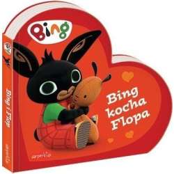 Bing kocha Flopa. Bing (9788327662750)