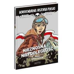 Nieznośna niepodległość. Horrrendalna historia..