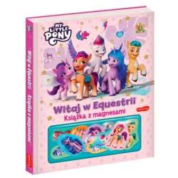 Książka z magnesami. My Little Pony. Witaj w Equestrii (9788327669711) - 1