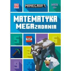 Książka Minecraft. Matematyka. Megazadania 11+ (9788327671530)