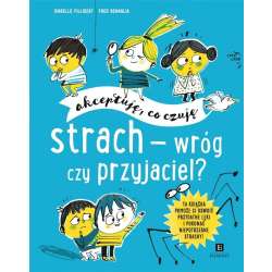 Akceptuję, co czuję. Strach - wróg czy przyjaciel? - 1