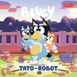 Bluey. Tato-robot. Moja czytanka - 1