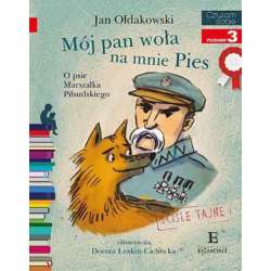 Książka Mój Pan woła na mnie Pies. O psie marszałka Piłsudskiego EGMONT (9788328140028) - 1
