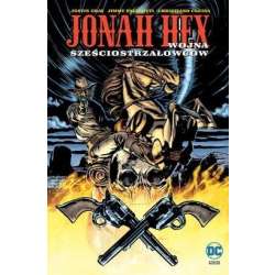 Jonah Hex. Wojna sześciostrzałowców T.8