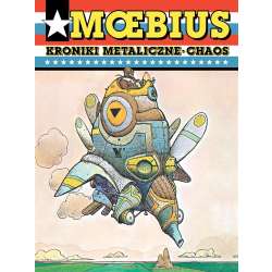 Moebius: Kroniki metaliczne. Chaos