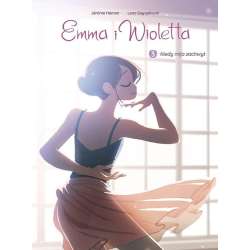 Emma i Wioletta T.3 Kiedy mija zachwyt