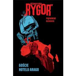 Ekspozytura ""Rygor"". Goście hotelu Arago