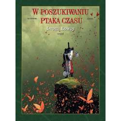 W poszukiwaniu ptaka czasu T.3 Droga łowcy