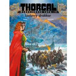 Thorgal - Młodzieńcze Lata. Lodowy drakkar T.6 TW