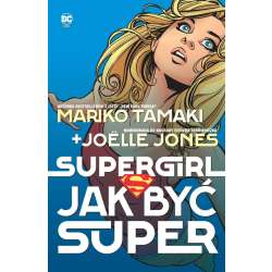 Supergirl. Jak być super