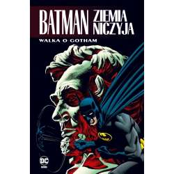 Batman. Ziemia Niczyja T.3 Walka o Gotham