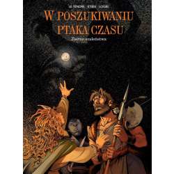 W poszukiwaniu ptaka czasu T.7 Ziarno szaleństwa