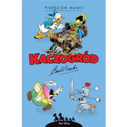 Kaczogród. Carl Barks. Pierścień mumii i inne..