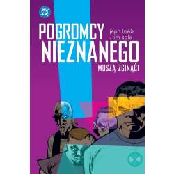 Pogromcy Nieznanego muszą zginąć!