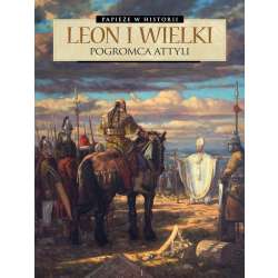 Papieże w historii T.2Leon Wielki. Pogromca Attyli - 1