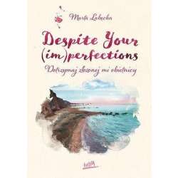 Despite Your (im)perfections