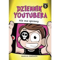 Dziennik Youtubera. Nie ma sprawy