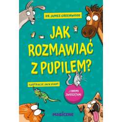 Jak rozmawiać z pupilem? I innymi zwierzętami