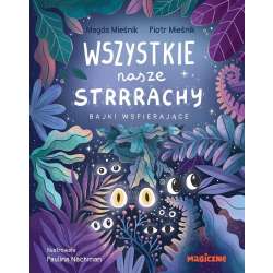 Wszystkie nasze strrrachy! Bajki wspierające