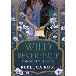 Wild Reverence. Dziedzictwo bogów