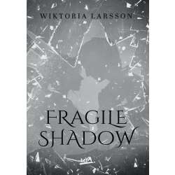 Fragile Shadow