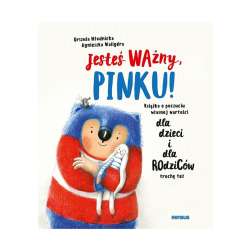 Jesteś ważny, Pinku! Książka o poczuciu własnej...
