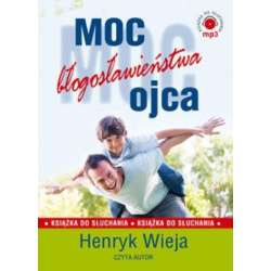 Moc błogosławieństwa ojca audiobook