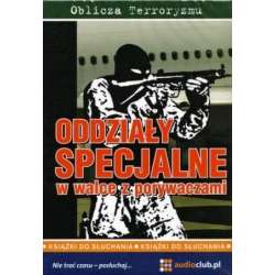 Oddziały specjalne w walce z porywaczami.Audiobook