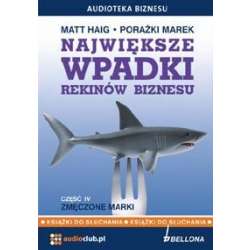 Największe wpadki rekinów biznesu cz.4 Audiobook - 1