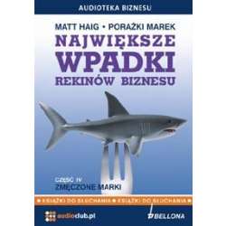 Największe wpadki rekinów biznesu cz.4 Audiobook