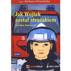 Jak Wojtek został strażakiem. Audiobook