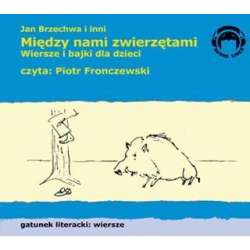 Między nami zwierzętami. Wiersze Audio CD