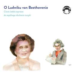 O Ludwiku van Beethovenie. Audiobook
