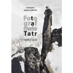 Fotografowie Tatr 1859-1939 - 1