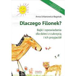 Dlaczego Filonek? Bajki i opowiadania dla... - 1