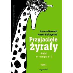 Przyjaciele żyrafy T.1 Bajki o empatii - 1