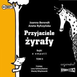 Przyjaciele żyrafy. Bajki o empatii T.2 audiobook - 1