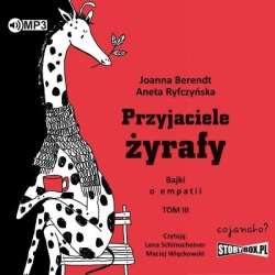 Przyjaciele żyrafy. Bajki o empatii T.3 audiobook