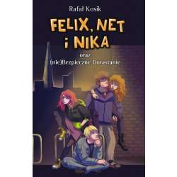Felix, Net i Nika oraz (nie)Bezpieczne Dorastanie - 1