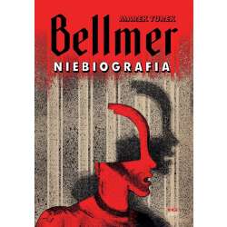 Bellmer. Niebiografia