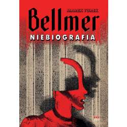 Bellmer. Niebiografia - 1