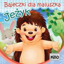 Bajeczki dla maluszka. Jeżyk - 1