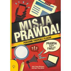 Misja PRAWDA!. Poradnik tropicieli fejków