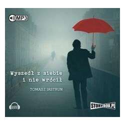 Wyszedł z siebie i nie wrócił. Audiobook