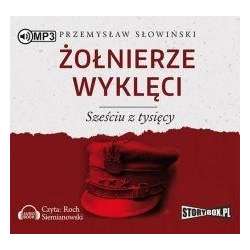 Żołnierze wyklęci. Sześciu z tysięcy. Audiobook