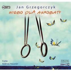 Niebo dla akrobaty. Audiobook