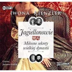 Jagiellonowie. Miłosne sekrety... Audiobook